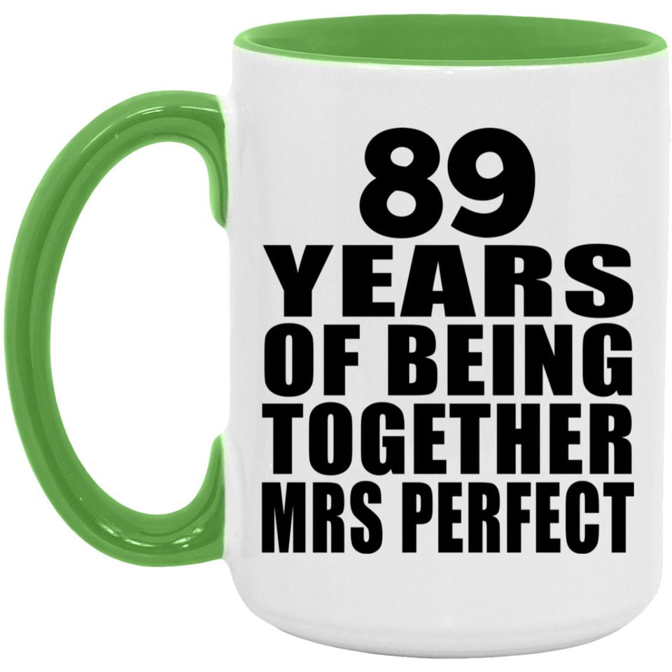 89th Anniversary 89 Years Of Being Mrs Perfect - 15oz Accent Mug Green