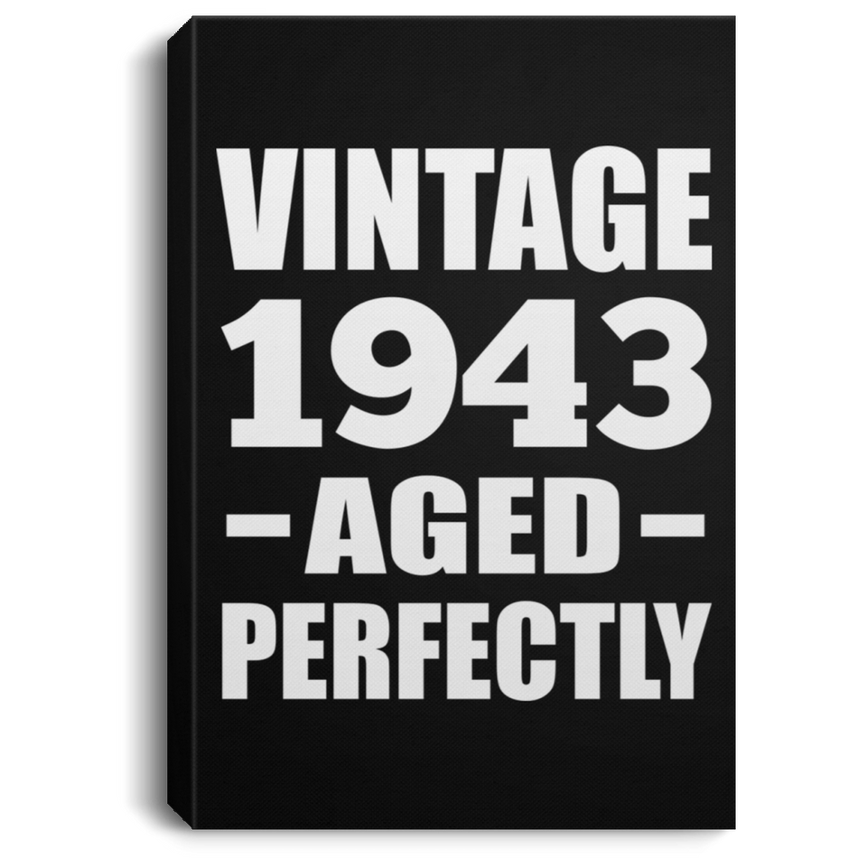 81st Birthday Vintage 1943 Aged Perfectly - Canvas Portrait