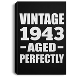 81st Birthday Vintage 1943 Aged Perfectly - Canvas Portrait