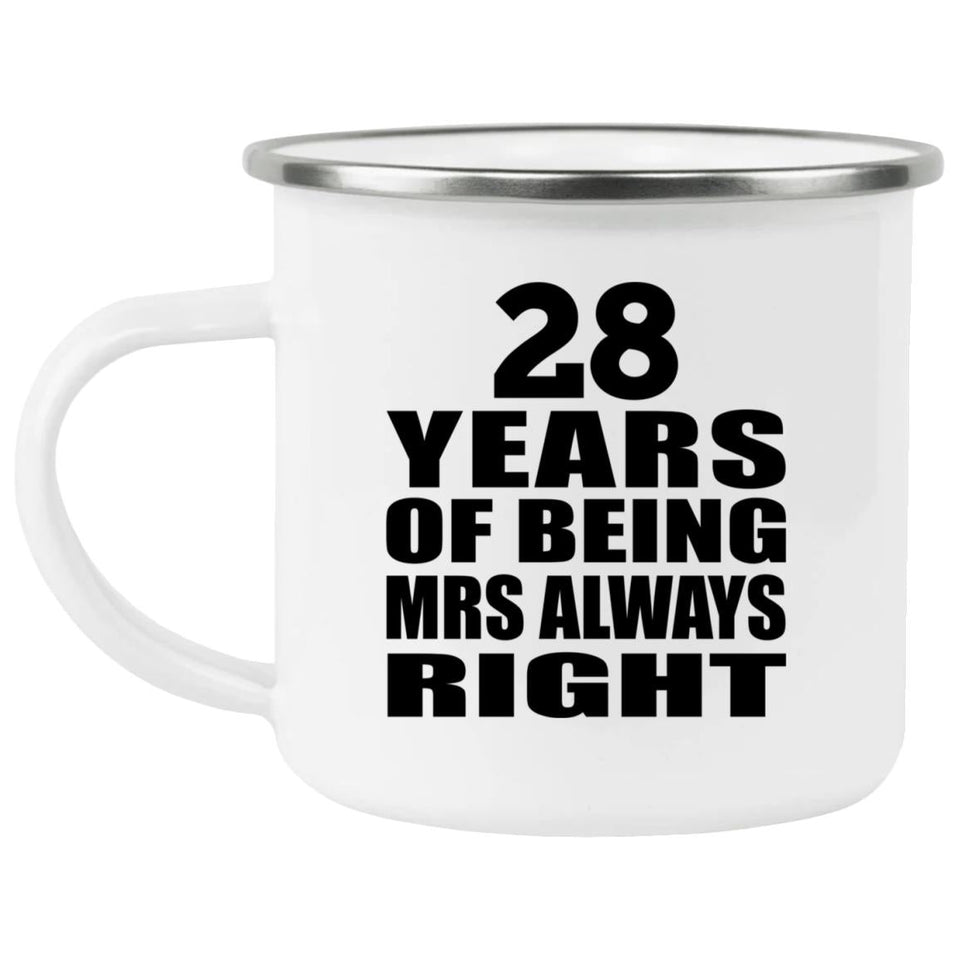 28th Anniversary 28 Years of Being Mrs Always Right - 12oz Camping Mug