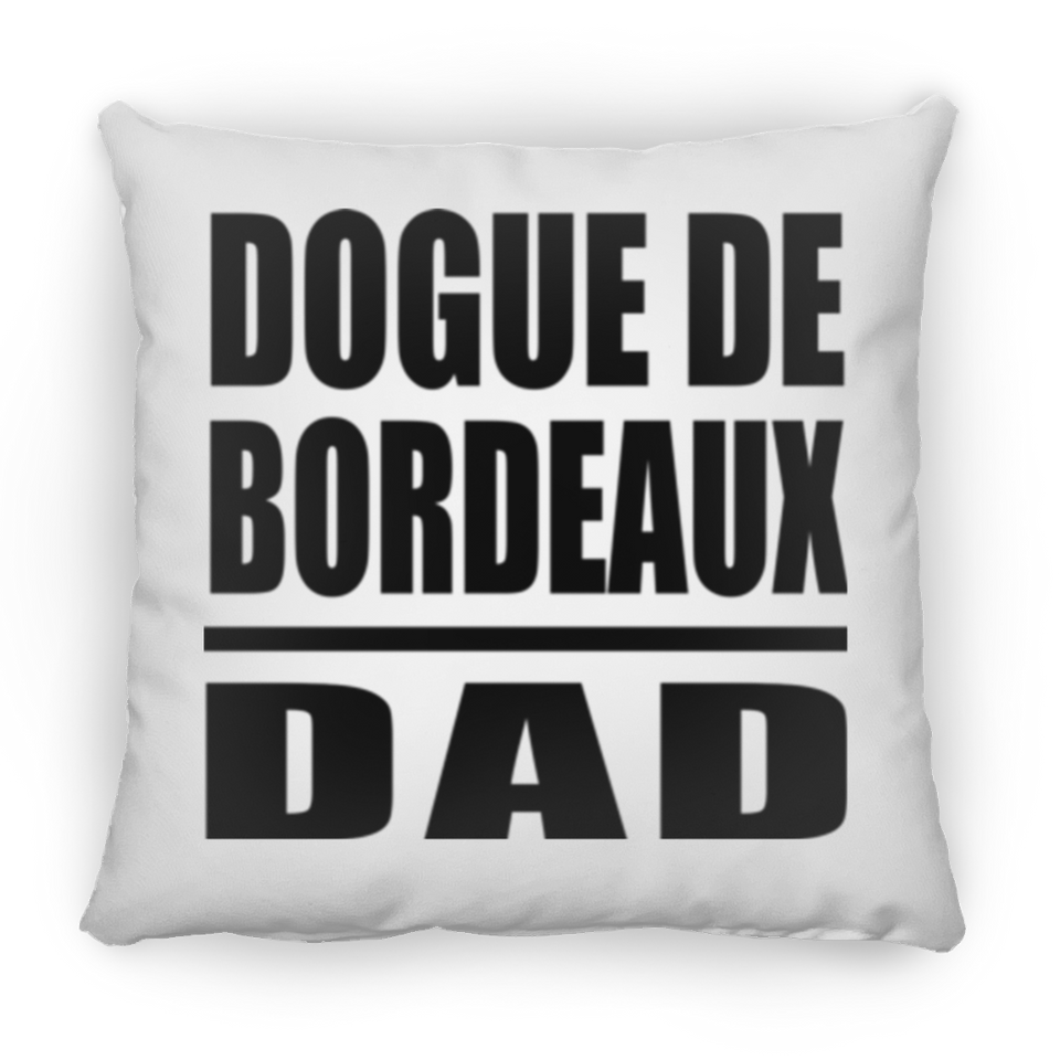 Dogue De Bordeaux Dad - Throw Pillow