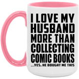 I Love My Husband More Than Collecting Comic Books - 15oz Accent Mug Pink