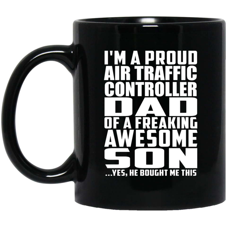 Proud Air Traffic Controller Dad Of Awesome Son - 11 Oz Coffee Mug Black