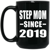 Step Mom Since 2019 - 15oz Coffee Mug Black