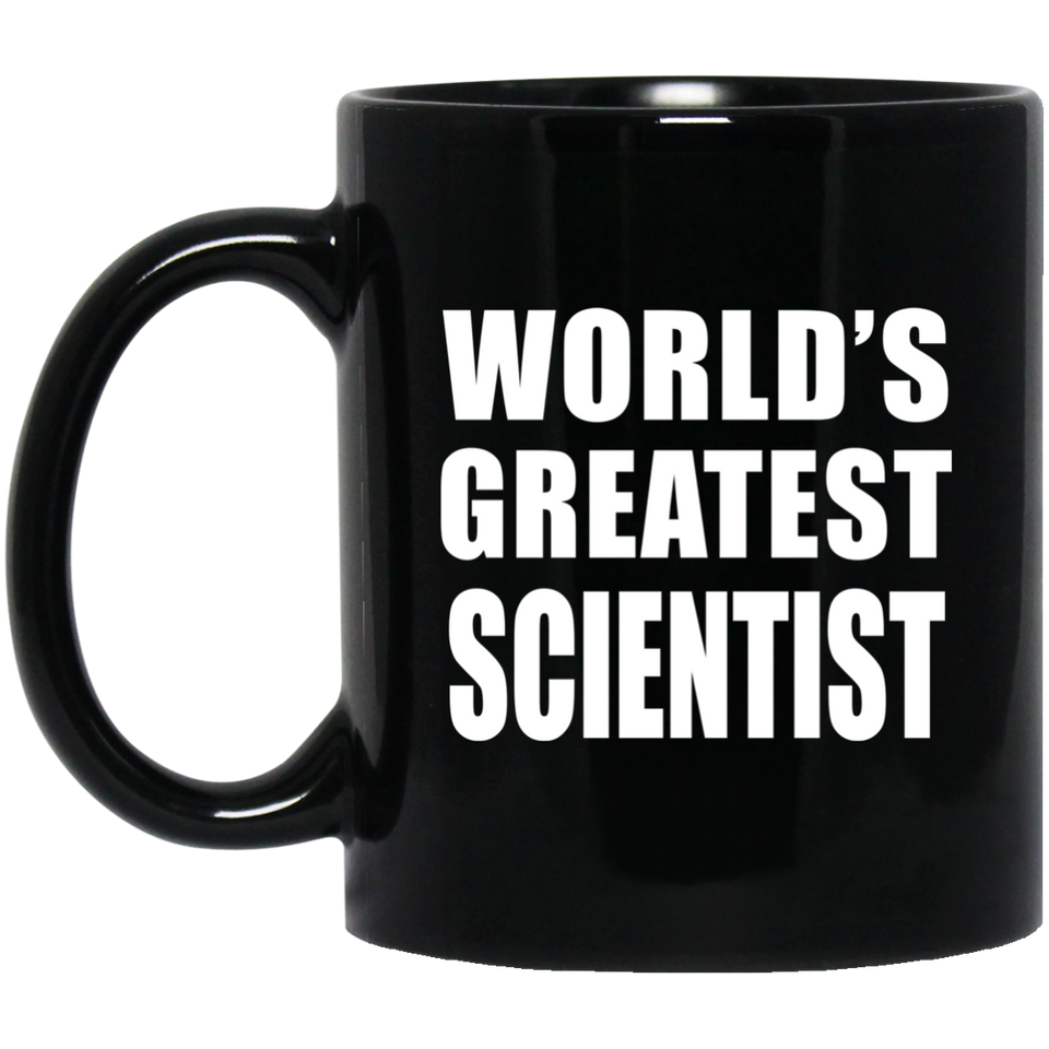 World's Greatest Scientist - 11 Oz Coffee Mug Black