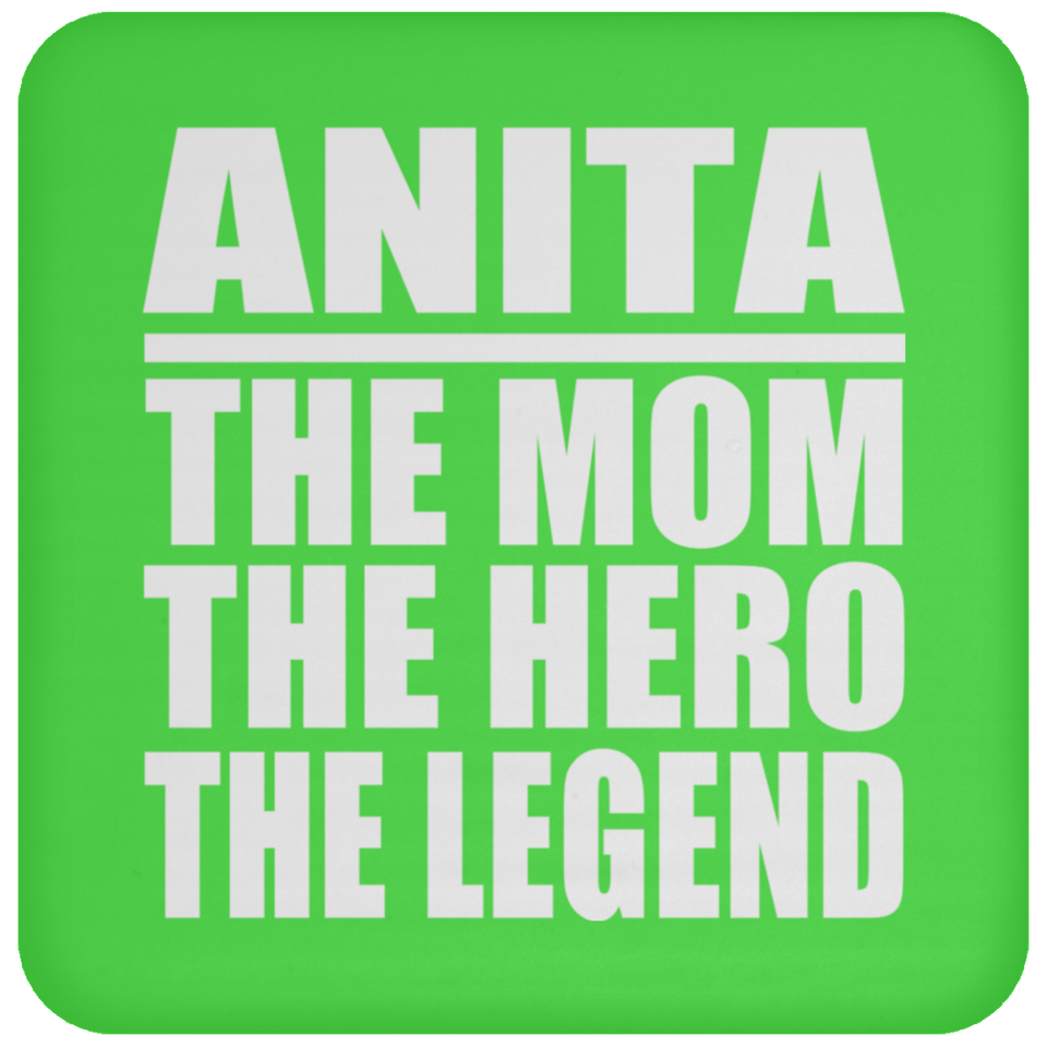 Anita The Mom The Hero The Legend - Drink Coaster