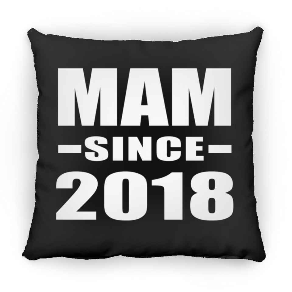 Mam Since 2018 - Throw Pillow Black