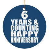 Happy 6th Anniversary 6 Years & Counting - Circle Ornament