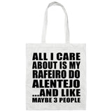All I Care About Is My Rafeiro Do Alentejo - Tote Bag White