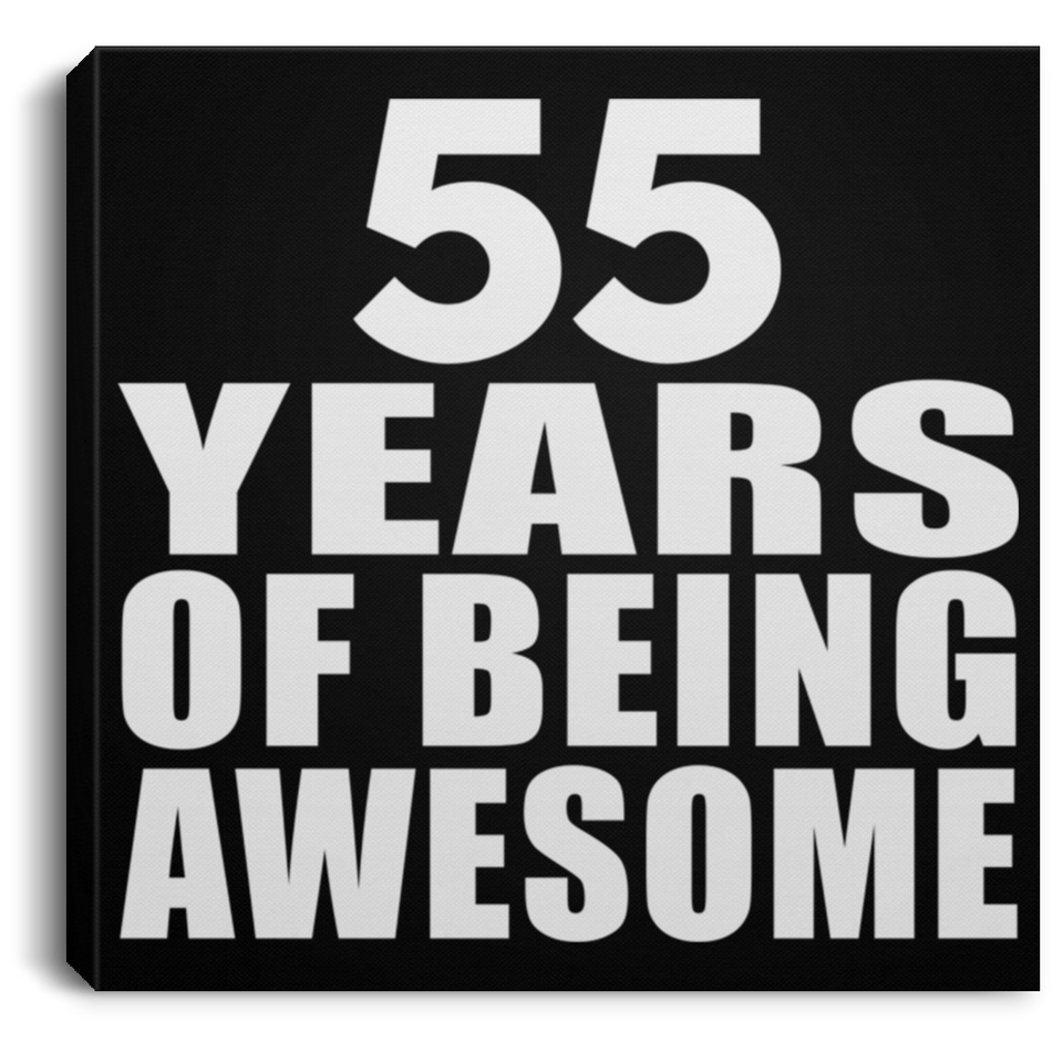 55th Birthday 55 Years Of Being Awesome - Canvas Square