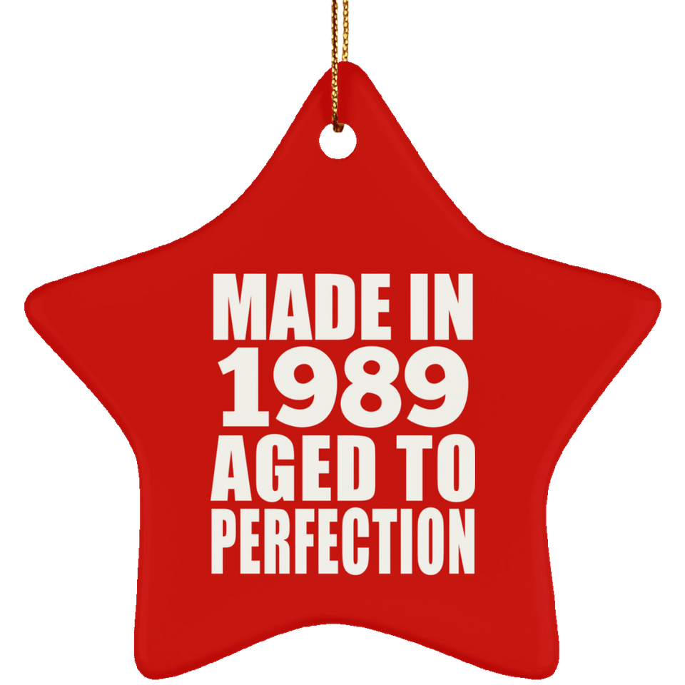35th Birthday Made In 1989 Aged to Perfection - Star Ornament