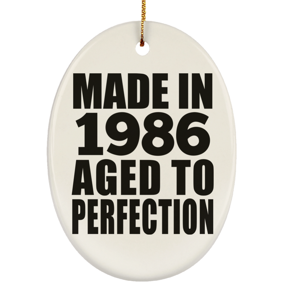 38th Birthday Made In 1986 Aged to Perfection - Oval Ornament