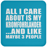 All I Care About Is My Kromfohrlander - Drink Coaster