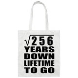 16th Anniversary Square Root of 256 Years Lifetime To Go - Tote Bag White