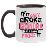 If It Ain't Broke, Grandma Already Fixed It - 11oz Accent Mug Black