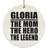 Gloria The Mom The Hero The Legend - Circle Ornament