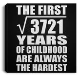 61st Birthday Square Root of 3721 Years of Childhood - Canvas Square