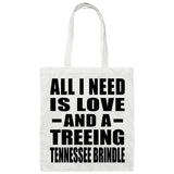 All I Need Is Love And A Treeing Tennessee Brindle - Tote Bag White