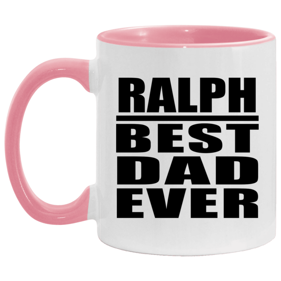 Ralph Best Dad Ever - 11oz Accent Mug Pink