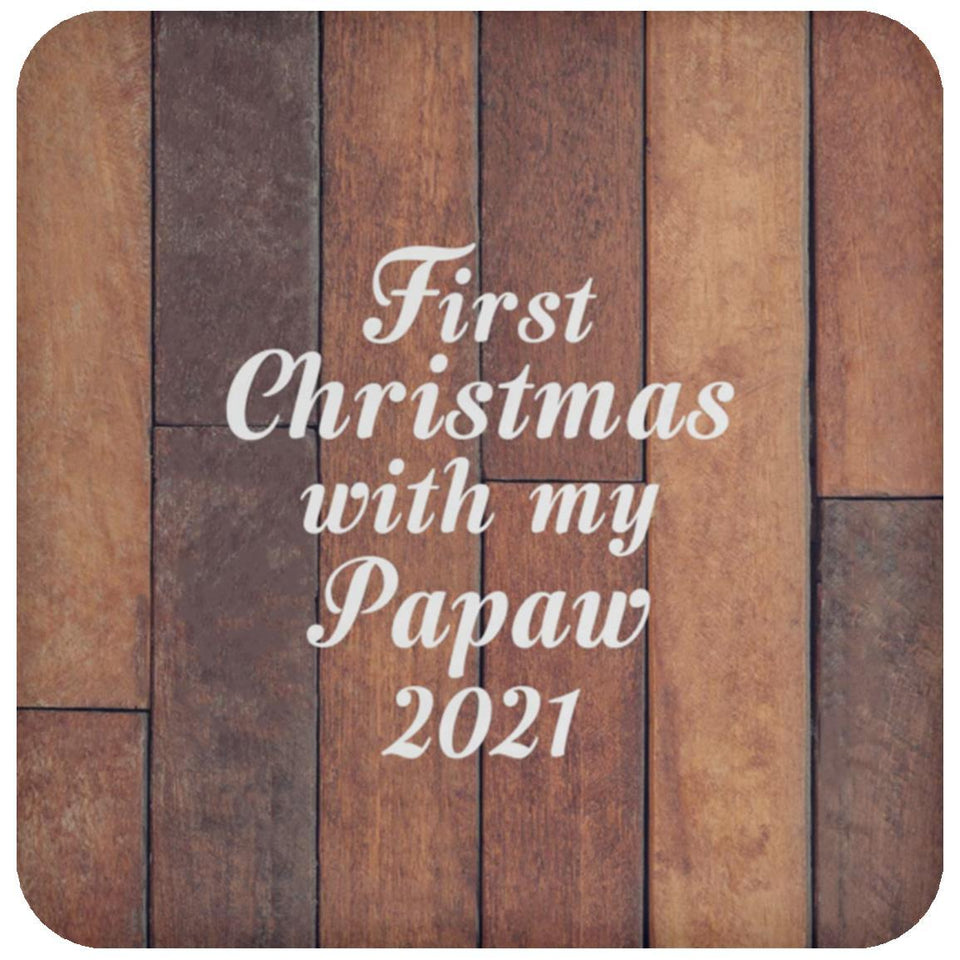 First Christmas With My Papaw 2021 - Drink Coaster E