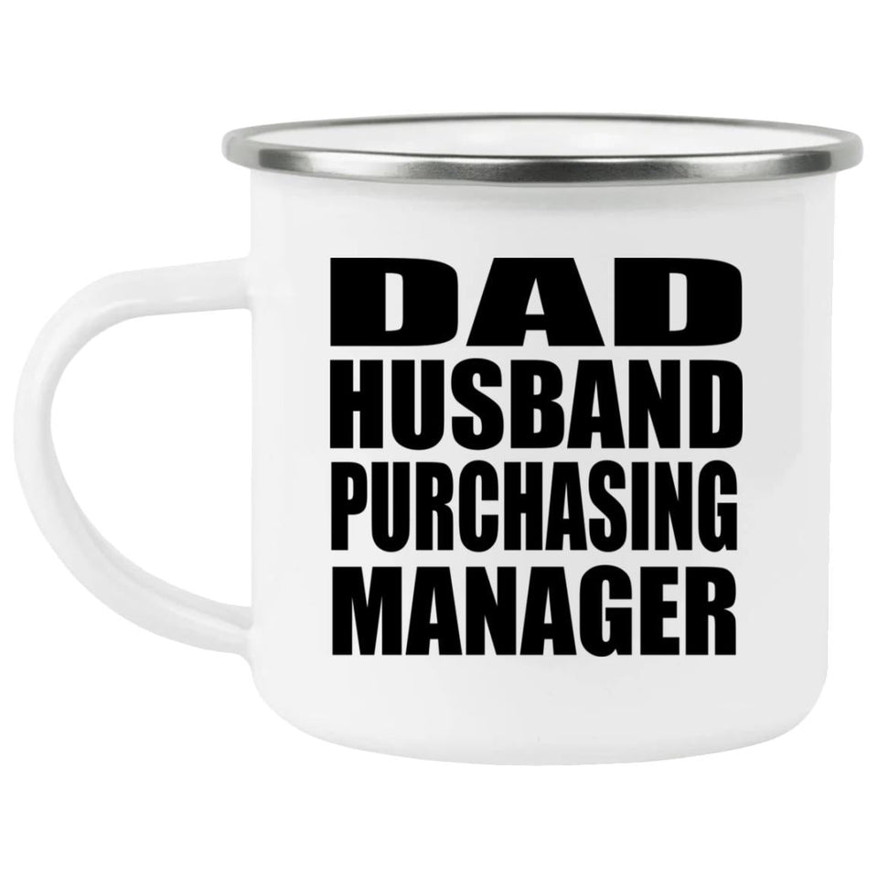 Dad Husband Purchasing Manager - 12oz Camping Mug