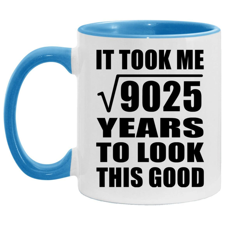 95th Birthday Took Square Root of 9025 Years To Look Good - 11oz Accent Mug Blue
