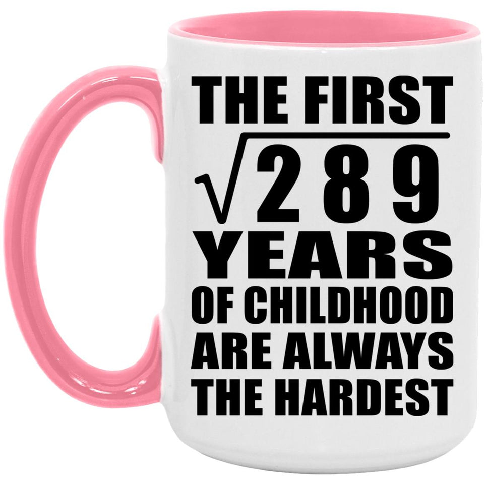 17th Birthday Square Root of 289 Years of Childhood - 15oz Accent Mug Pink