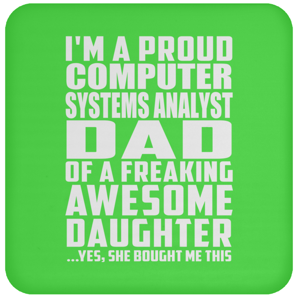 Proud Computer Systems Analyst Dad Of Awesome Daughter - Drink Coaster