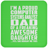 Proud Computer Systems Analyst Dad Of Awesome Daughter - Drink Coaster