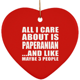 All I Care About Is Paperanian - Heart Ornament