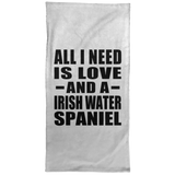 All I Need Is Love And A Irish Water Spaniel - Hand Towel