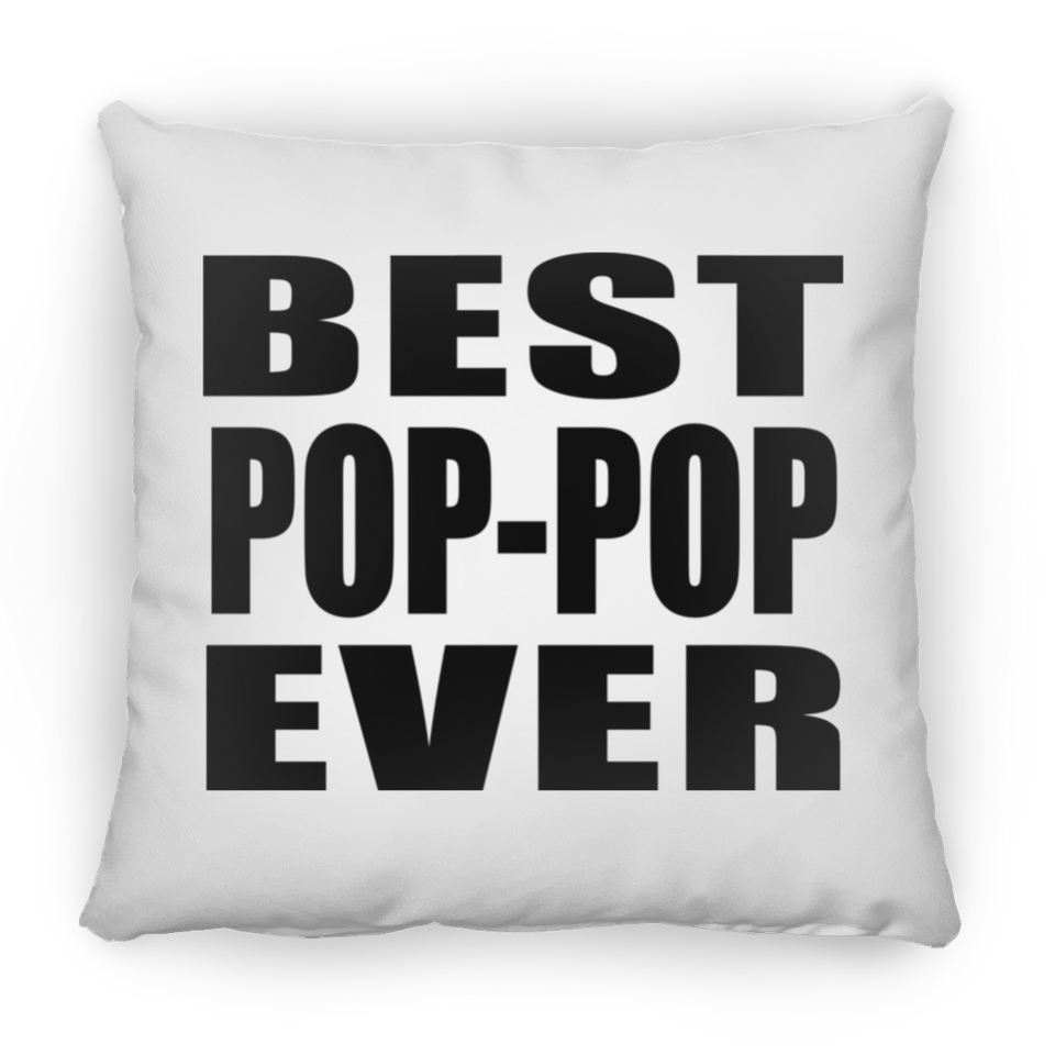 Best Pop-Pop Ever - Throw Pillow