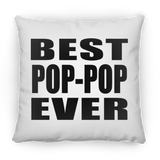 Best Pop-Pop Ever - Throw Pillow
