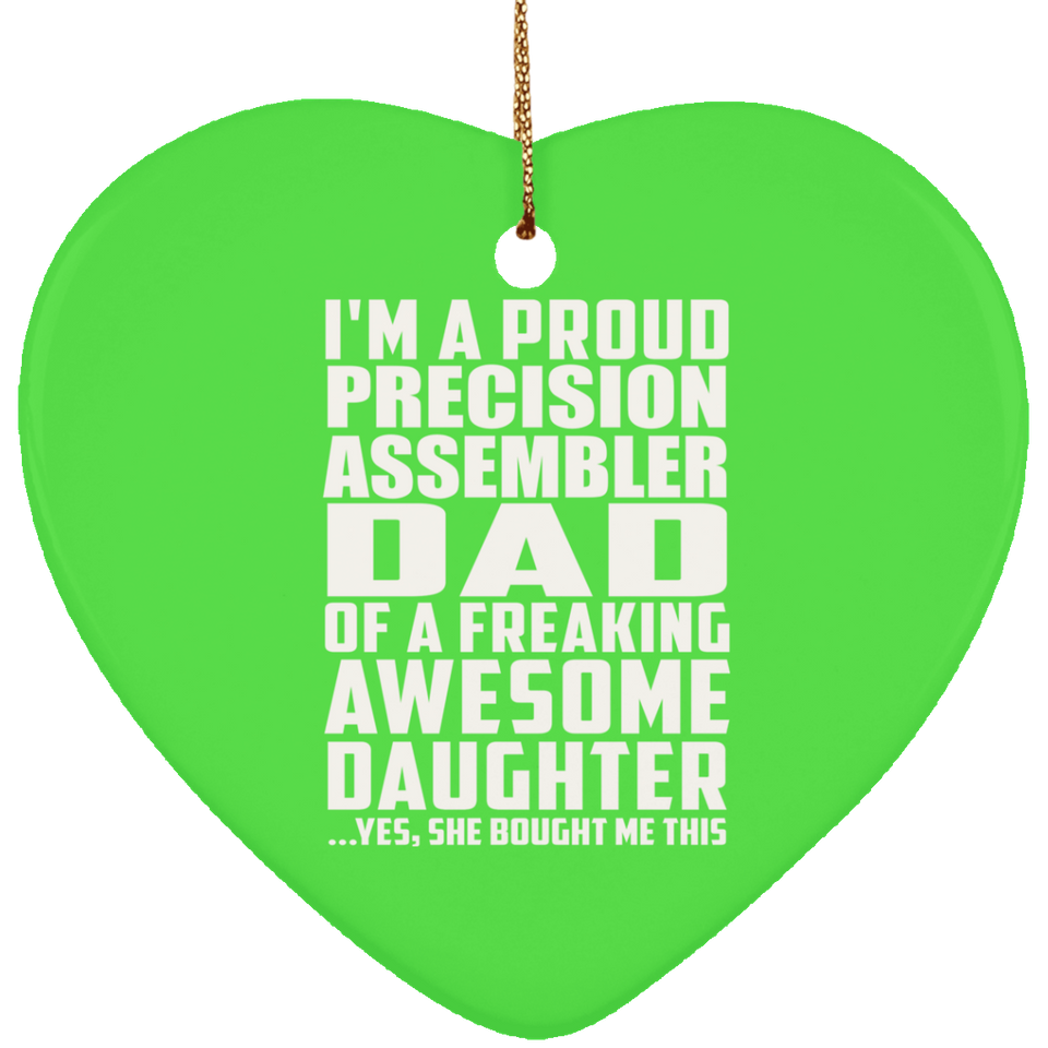 Proud Precision Assembler Dad Of Awesome Daughter - Heart Ornament