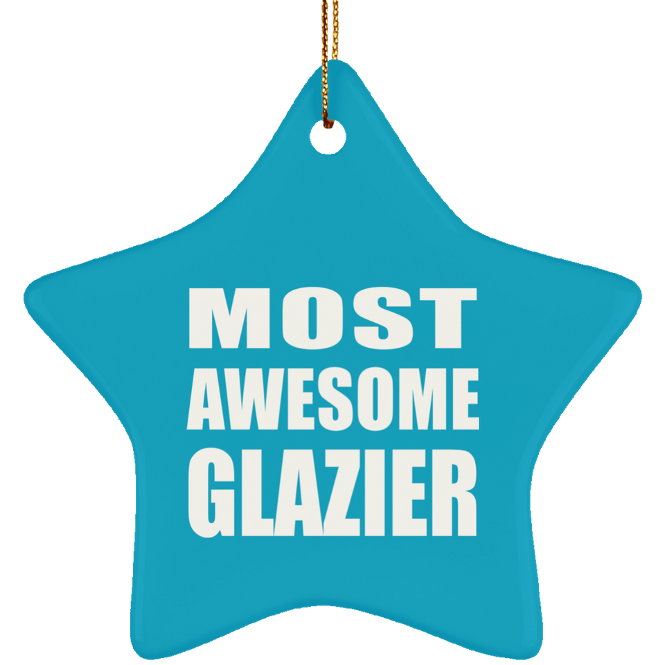 Most Awesome Glazier - Star Ornament