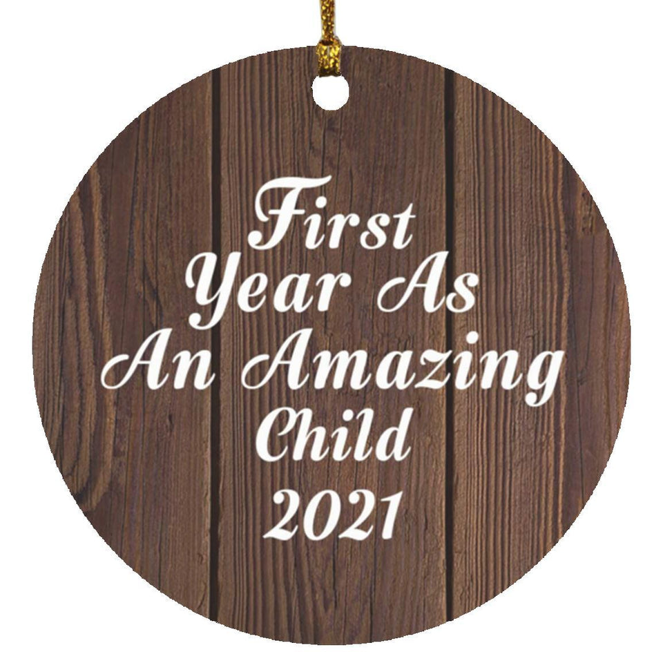 First Year As An Amazing Child 2021 - Circle Ornament D