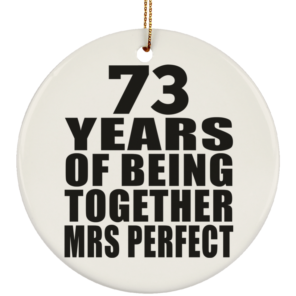 73rd Anniversary 73 Years Of Being Mrs Perfect - Circle Ornament