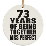 73rd Anniversary 73 Years Of Being Mrs Perfect - Circle Ornament