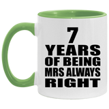 7th Anniversary 7 Years of Being Mrs Always Right - 11oz Accent Mug Green