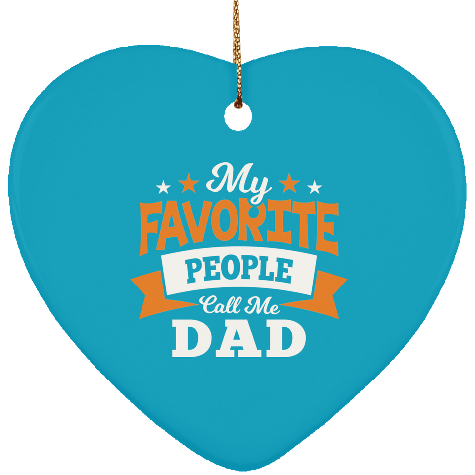 My Favorite People Call Me Dad - Heart Ornament