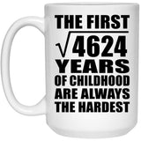 68th Birthday Square Root of 4624 Years of Childhood - 15oz Coffee Mug