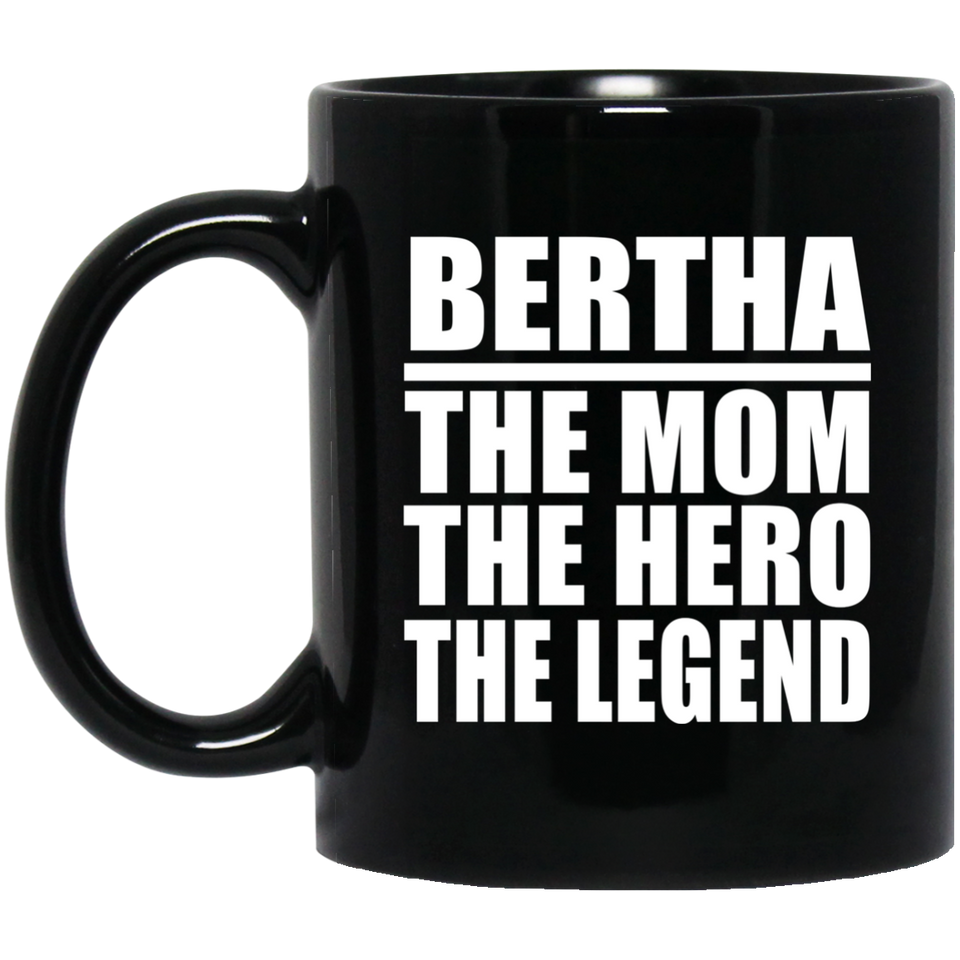 Bertha The Mom The Hero The Legend - 11 Oz Coffee Mug Black