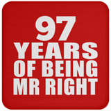 97th Anniversary 97 Years Of Being Mr Right - Drink Coaster