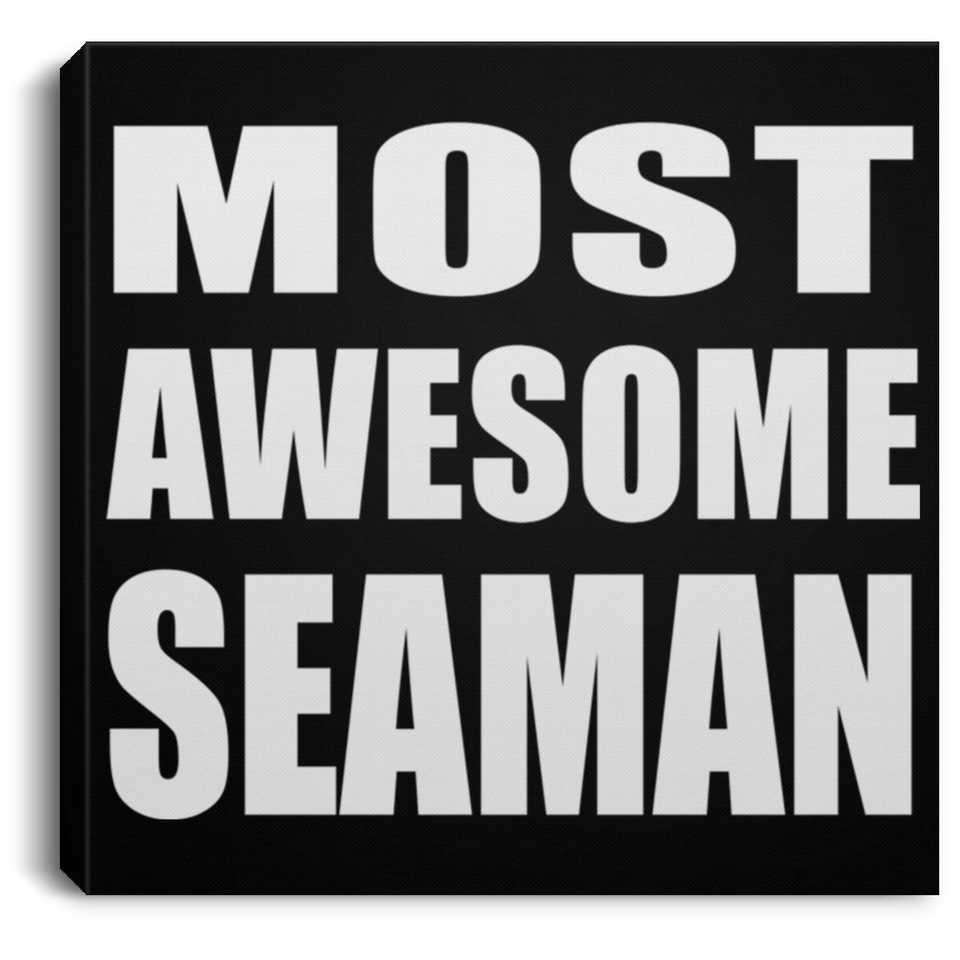 Most Awesome Seaman - Canvas Square