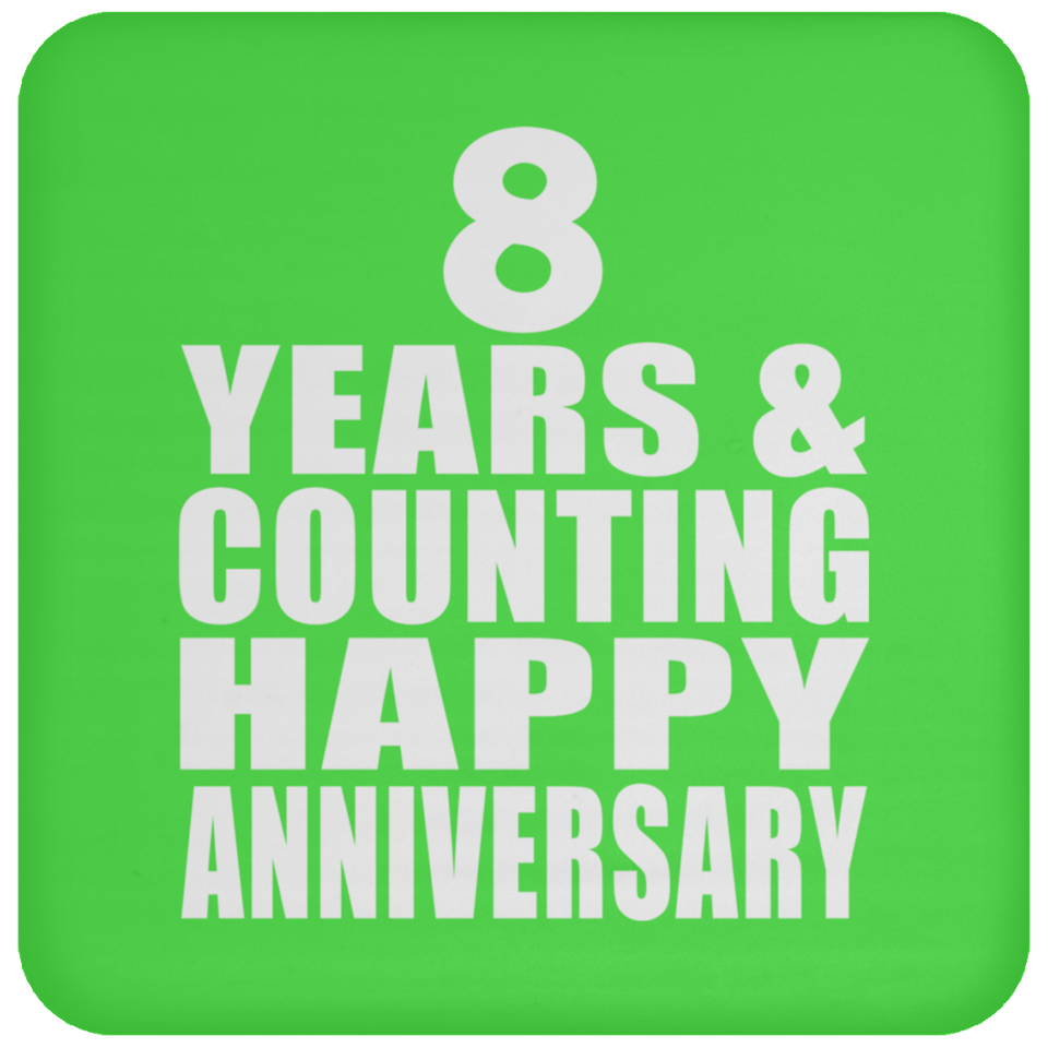Happy 8th Anniversary 8 Years & Counting - Drink Coaster