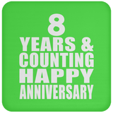 Happy 8th Anniversary 8 Years & Counting - Drink Coaster