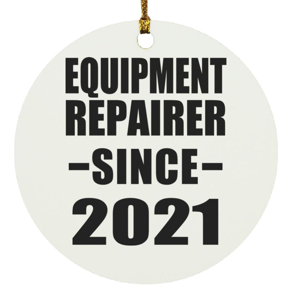 Equipment Repairer Since 2021 - Circle Ornament