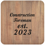 Construction Foreman Established Est. 2023 - Drink Coaster C