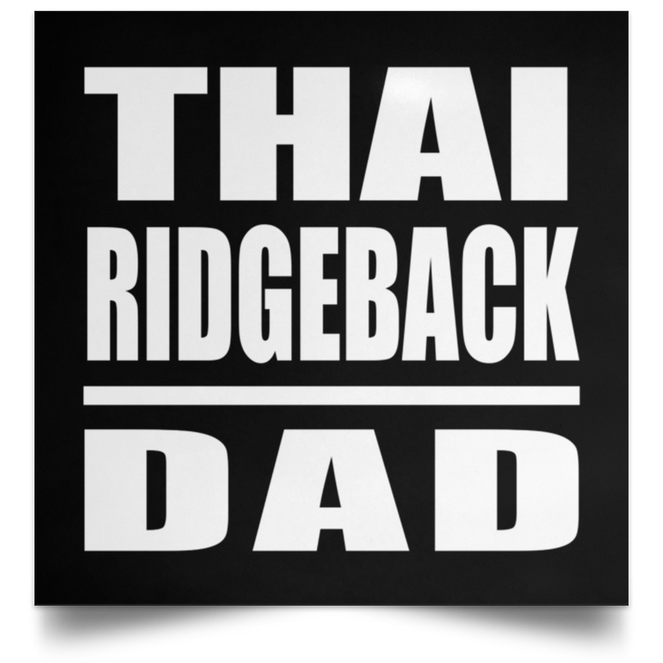 Thai Ridgeback Dad - Poster Square