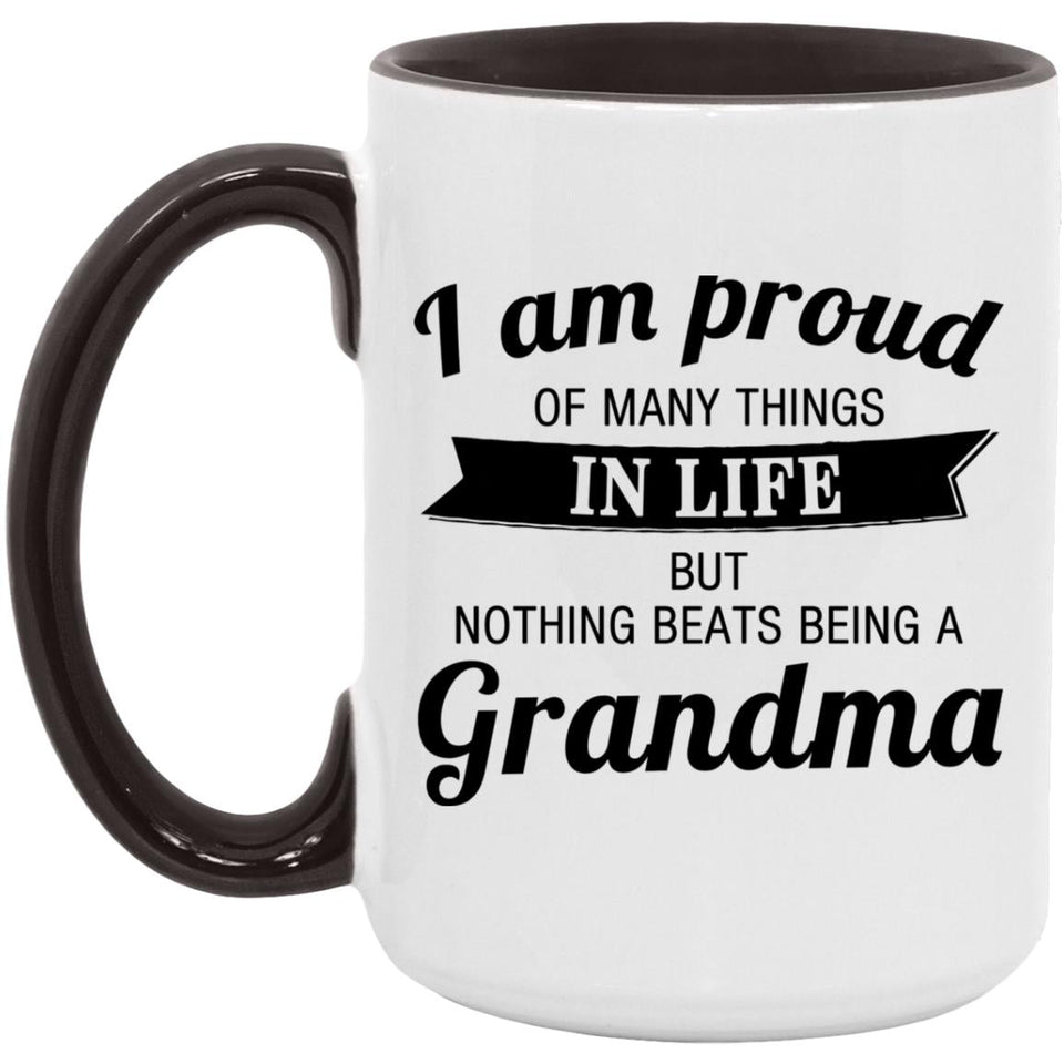 Proud of Many Things In Life, Nothing Beats Being a Grandma - 15oz Accent Mug Black